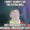 dont-always-go-extra-mile-but-do-s-because-missed-my-exit.png